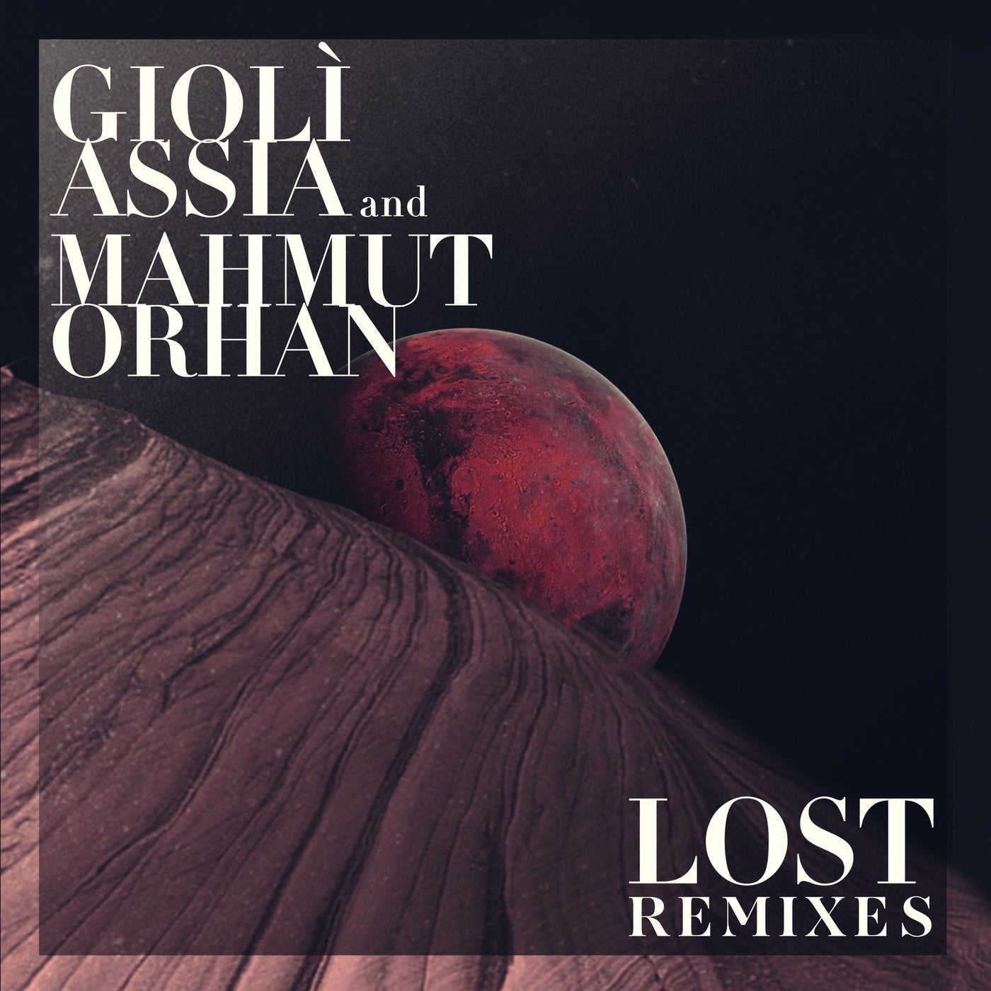 Giolì & Assia, Mahmut Orhan – Lost – Remixes [UL03054]